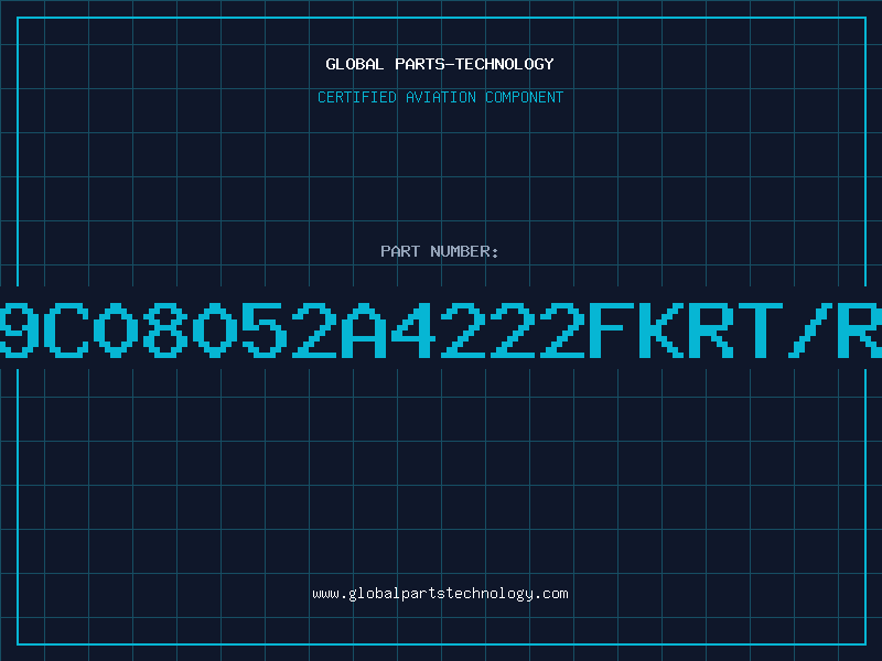 Aviation Part 9C08052A4222FKRT/R
