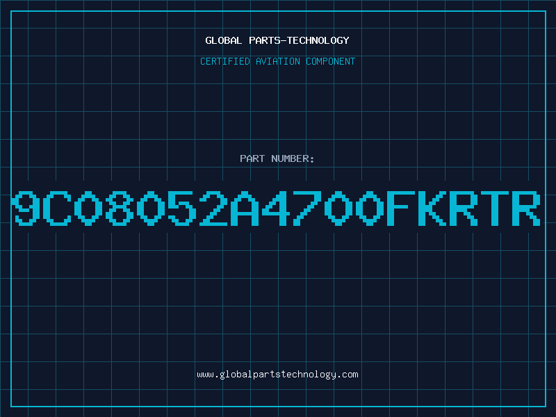 Aviation Part 9C08052A4700FKRTR