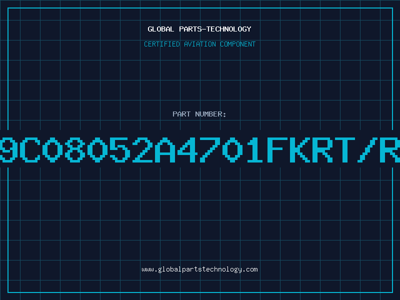 Aviation Part 9C08052A4701FKRT/R