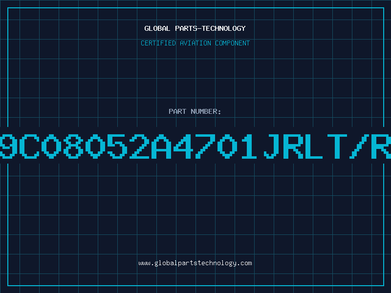 Aviation Part 9C08052A4701JRLT/R