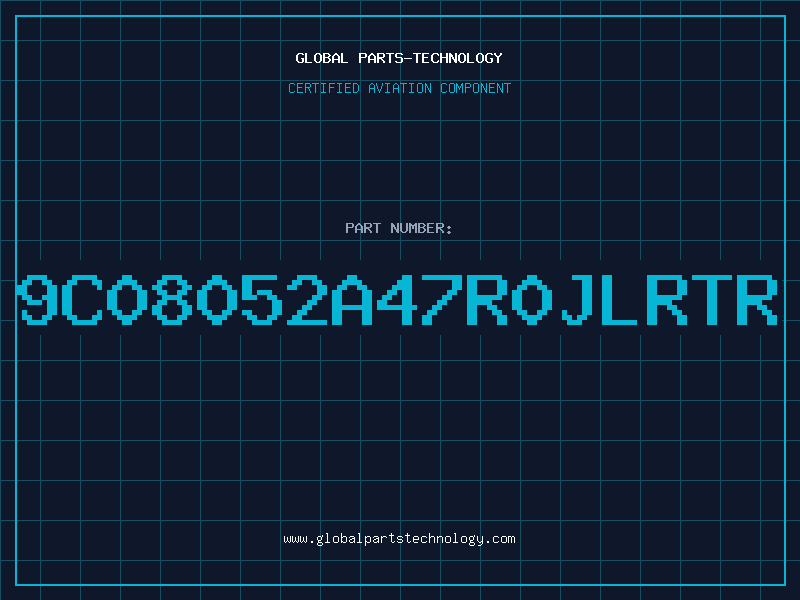 Aviation Part 9C08052A47R0JLRTR