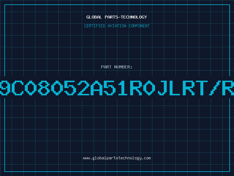 Aviation Part 9C08052A51R0JLRT/R