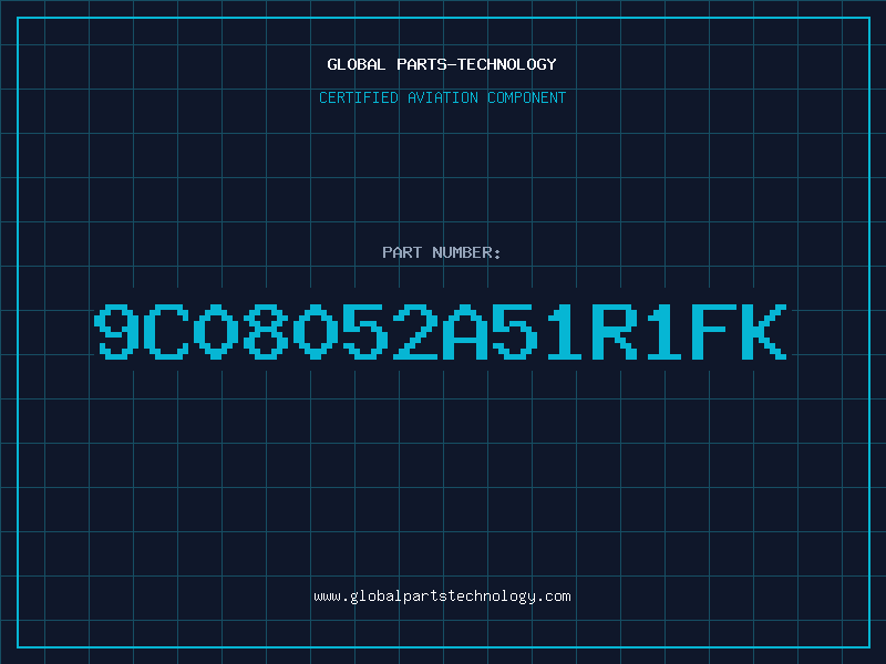 Aviation Part 9C08052A51R1FK