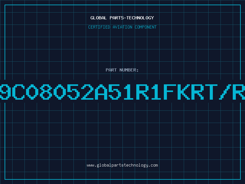 Aviation Part 9C08052A51R1FKRT/R