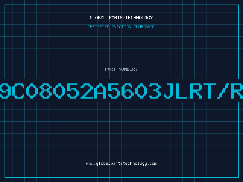 Aviation Part 9C08052A5603JLRT/R