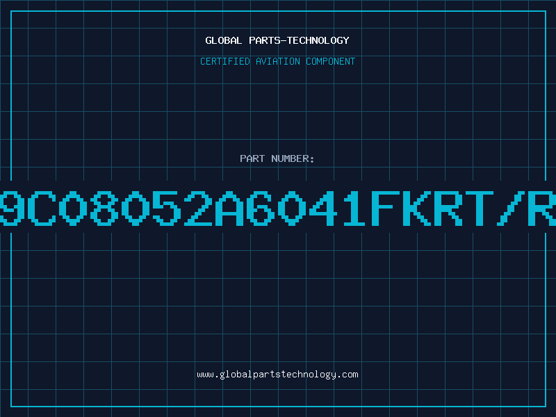 Aviation Part 9C08052A6041FKRT/R