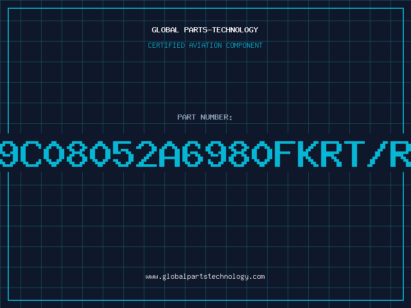 Aviation Part 9C08052A6980FKRT/R