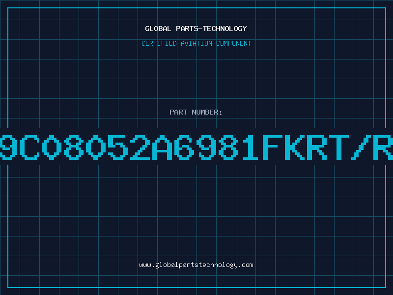 Aviation Part 9C08052A6981FKRT/R