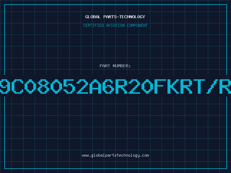 Aviation Part 9C08052A6R20FKRT/R