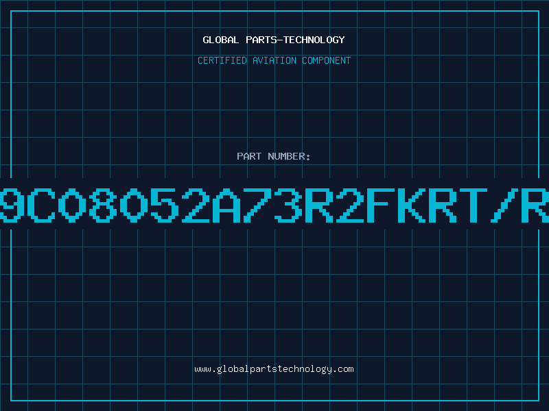Aviation Part 9C08052A73R2FKRT/R