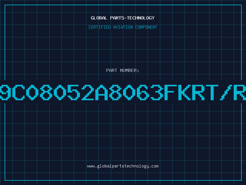Aviation Part 9C08052A8063FKRT/R