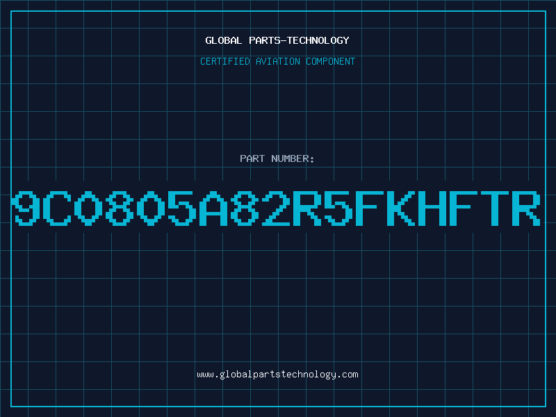 Aviation Part 9C0805A82R5FKHFTR