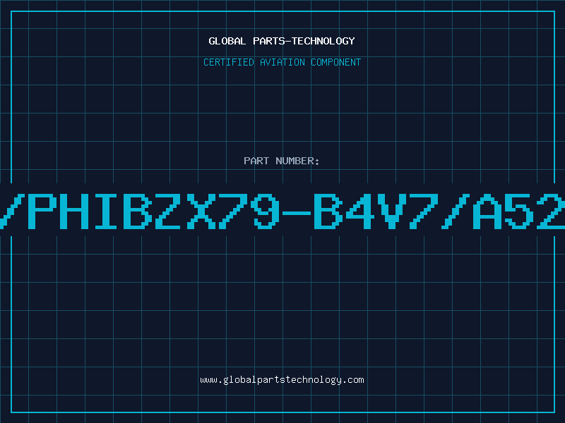 Aviation Part A/PHIBZX79-B4V7/A52R
