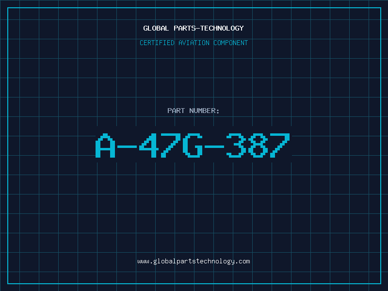 Aviation Part A-47G-387