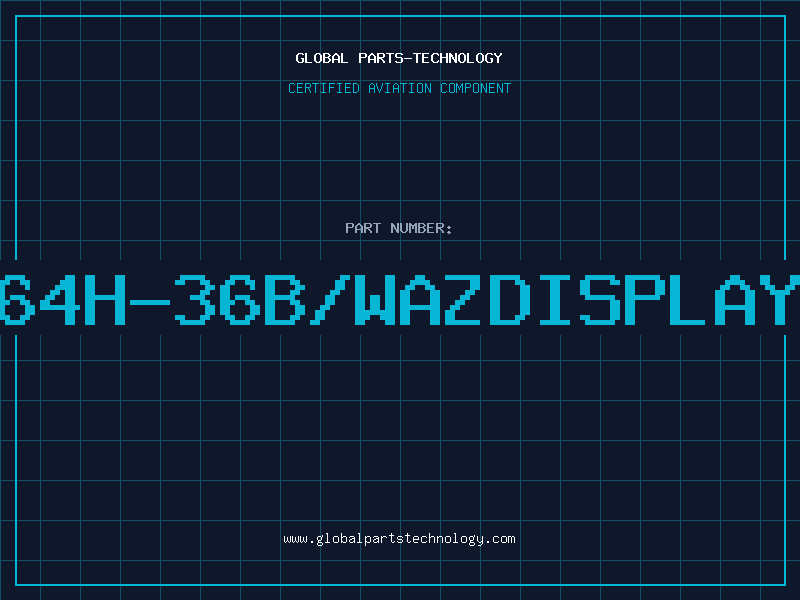 Aviation Part A-564H-36B/WAZDISPLAYSIN