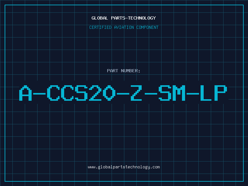 Aviation Part A-CCS20-Z-SM-LP