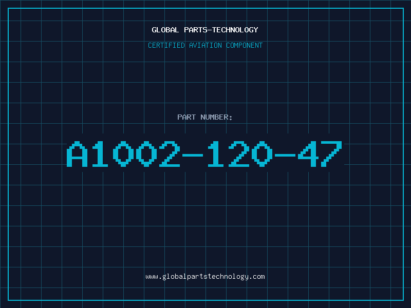 Aviation Part A1002-120-47
