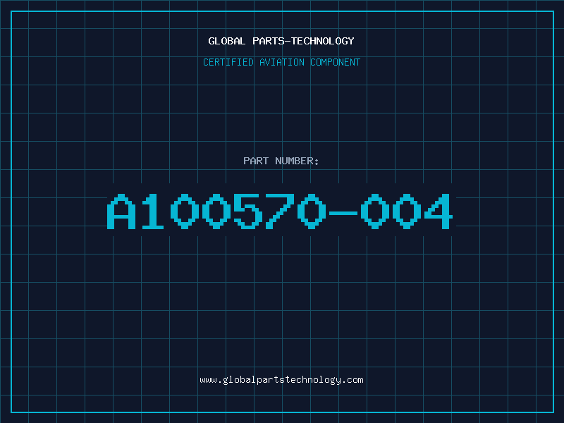 Aviation Part A100570-004
