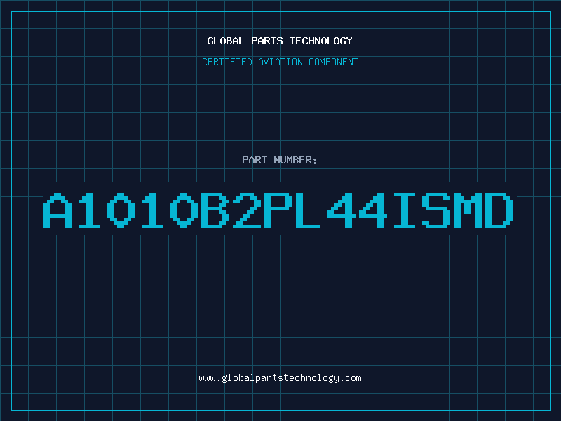 Aviation Part A1010B2PL44ISMD