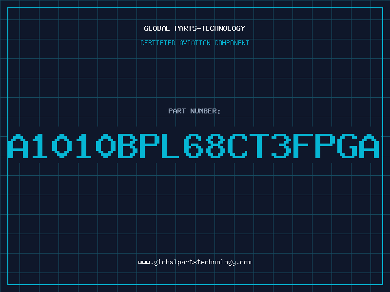 Aviation Part A1010BPL68CT3FPGA