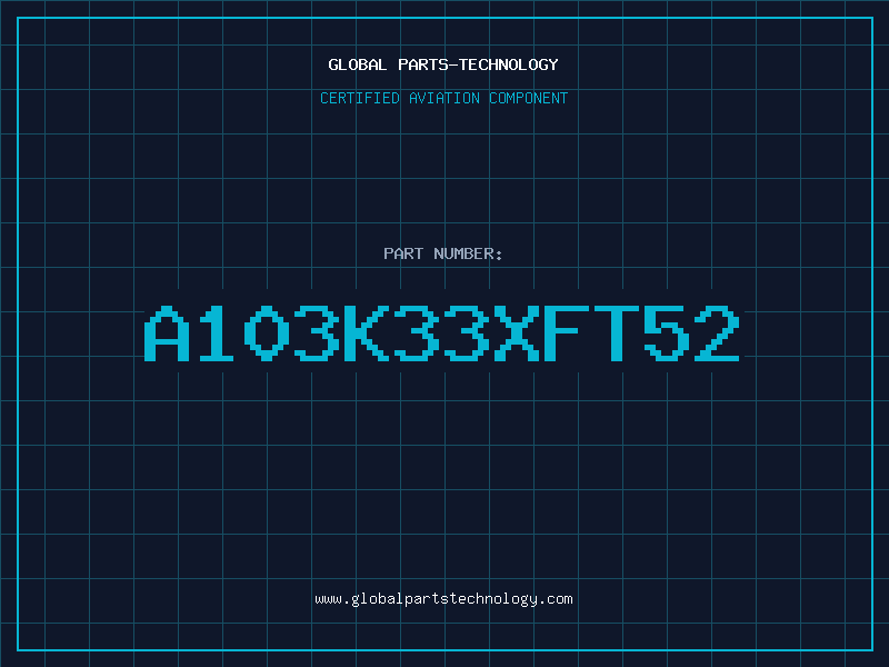 Aviation Part A103K33XFT52