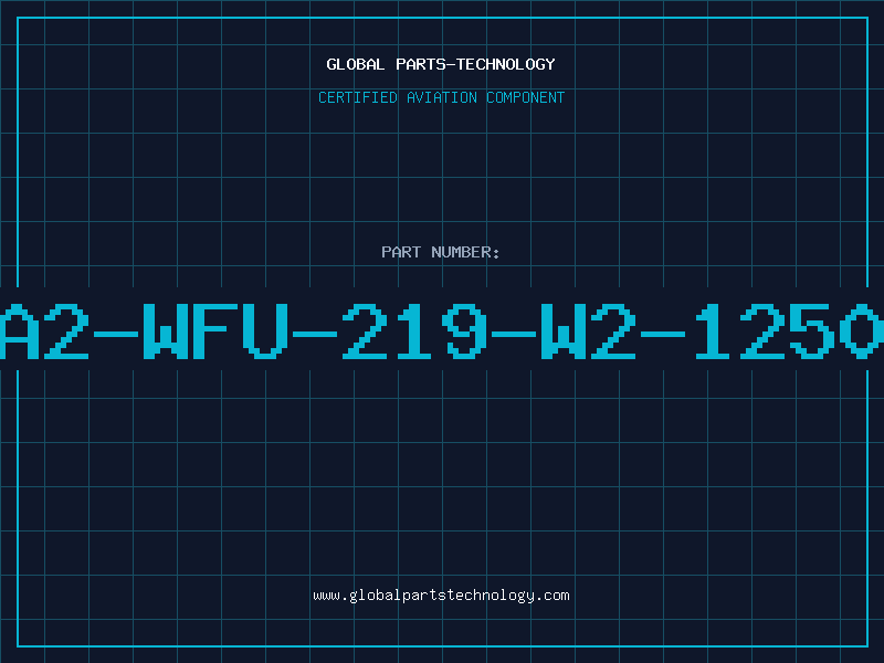 Aviation Part A2-WFU-219-W2-1250