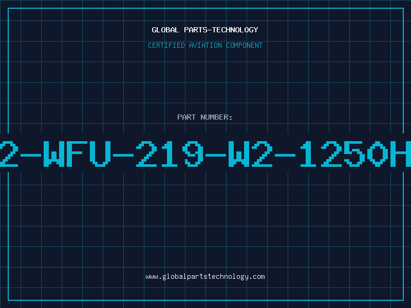 Aviation Part A2-WFU-219-W2-1250HM