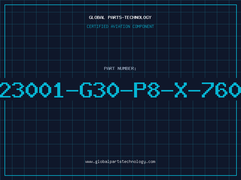 Aviation Part A23001-G30-P8-X-7600