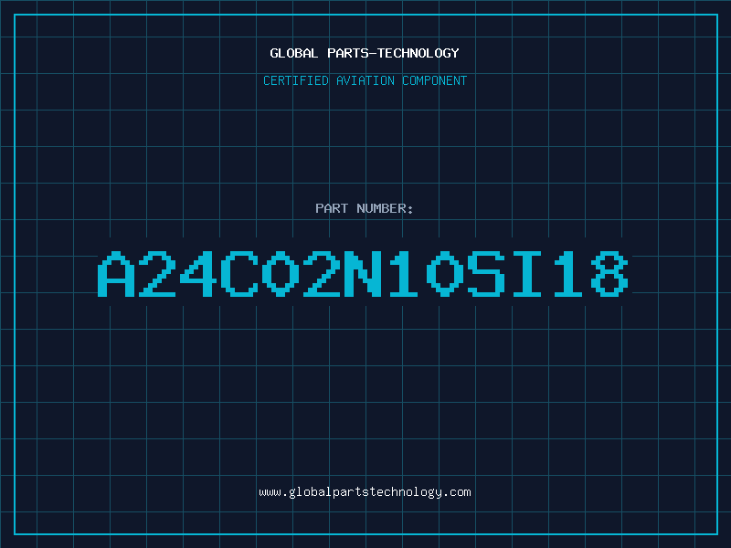 Aviation Part A24C02N10SI18