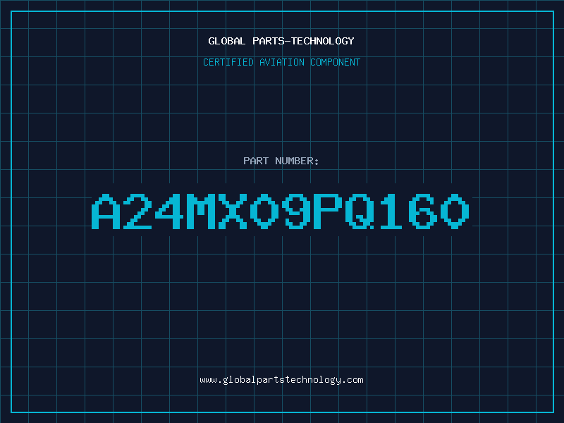 Aviation Part A24MX09PQ160