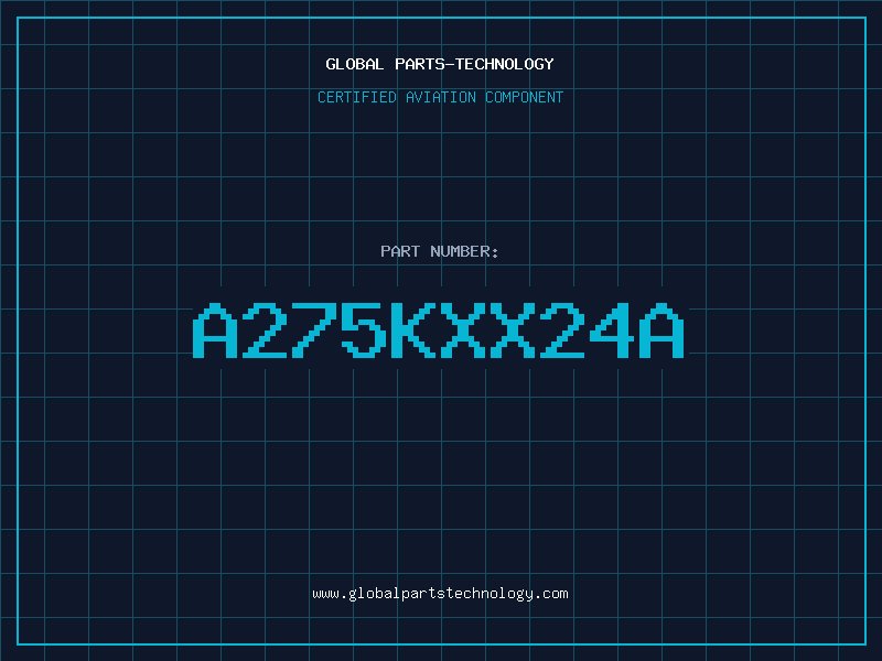 Aviation Part A275KXX24A