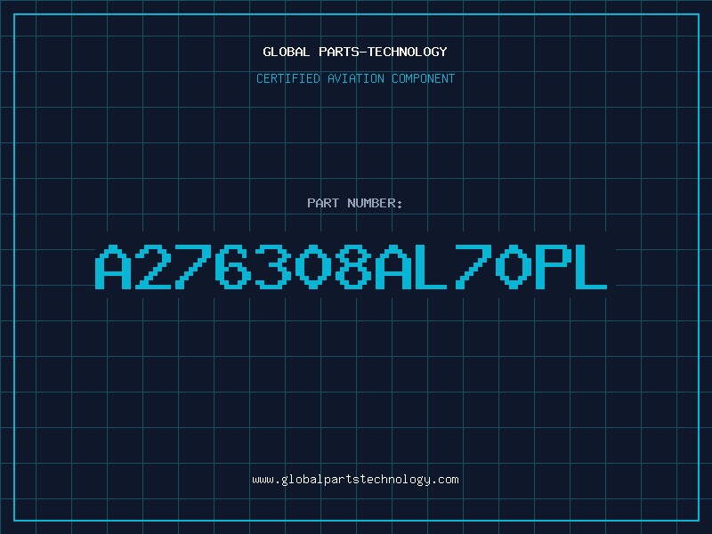 Aviation Part A276308AL70PL