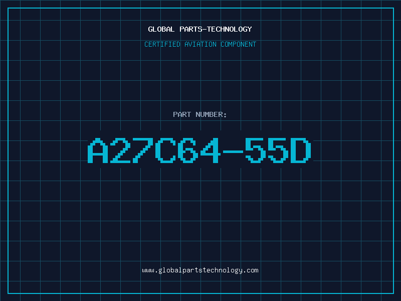 Aviation Part A27C64-55D