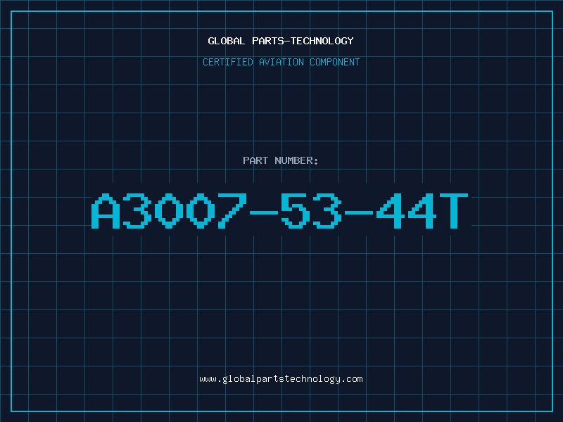 Aviation Part A3007-53-44T