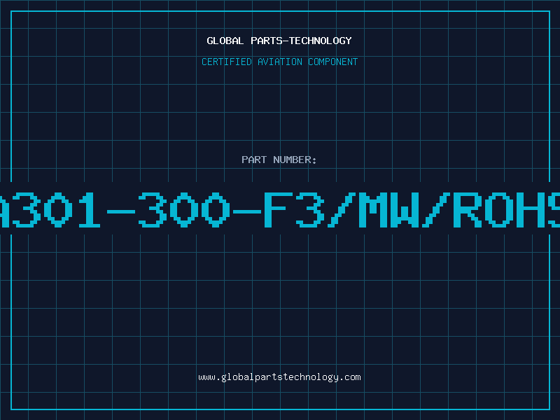 Aviation Part A301-300-F3/MW/ROHS