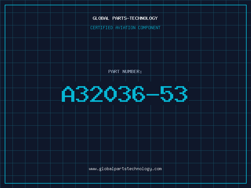 Aviation Part A32036-53