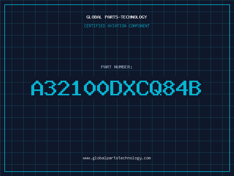 Aviation Part A32100DXCQ84B