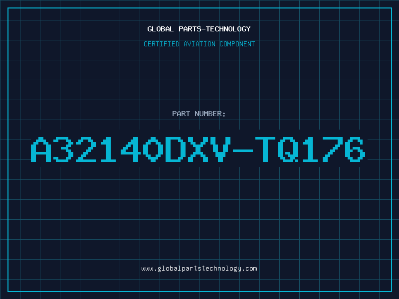 Aviation Part A32140DXV-TQ176
