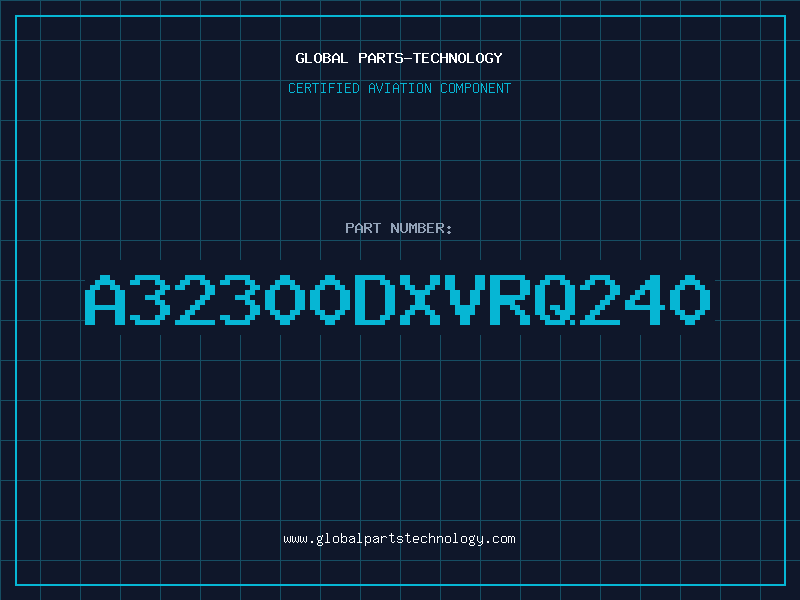 Aviation Part A32300DXVRQ240
