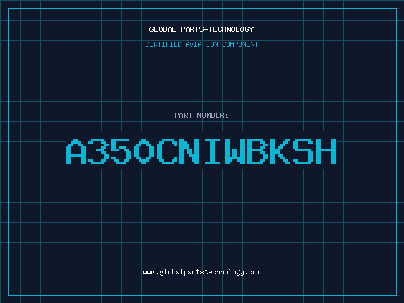 Aviation Part A350CNIWBKSH