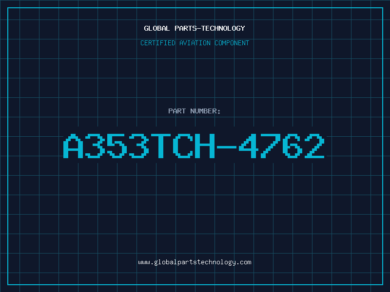 Aviation Part A353TCH-4762