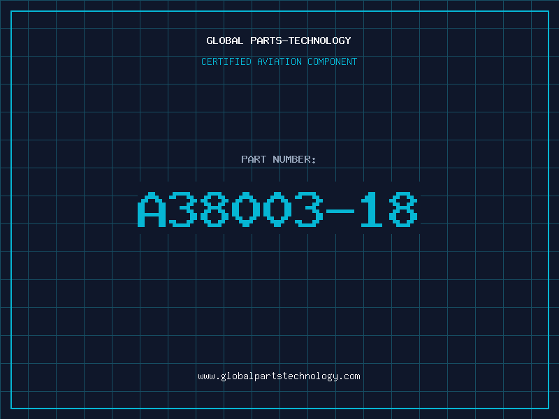 Aviation Part A38003-18