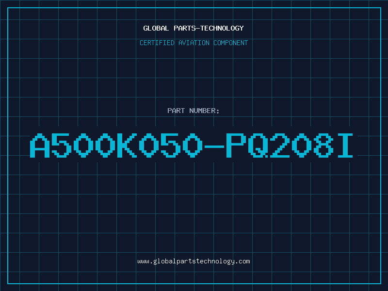Aviation Part A500K050-PQ208I