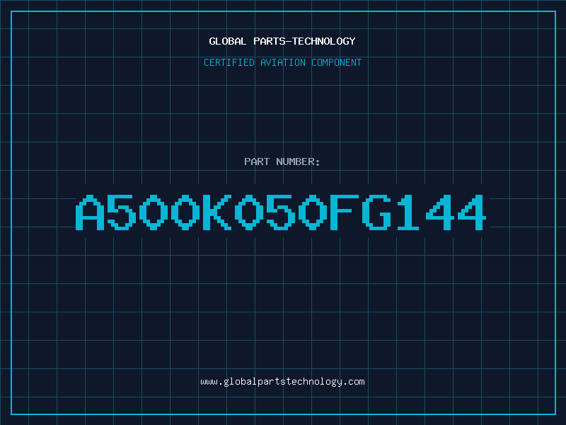 Aviation Part A500K050FG144