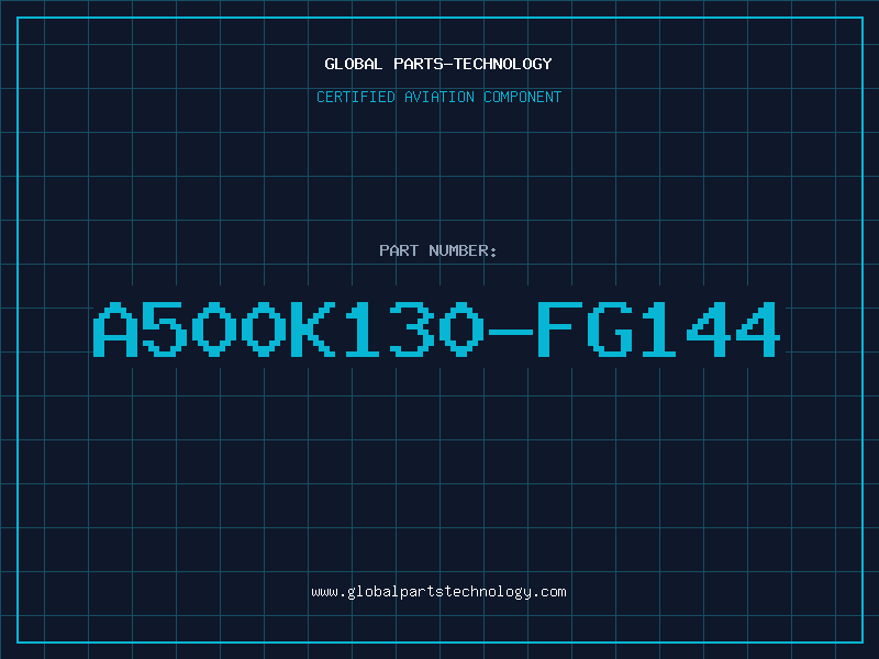 Aviation Part A500K130-FG144