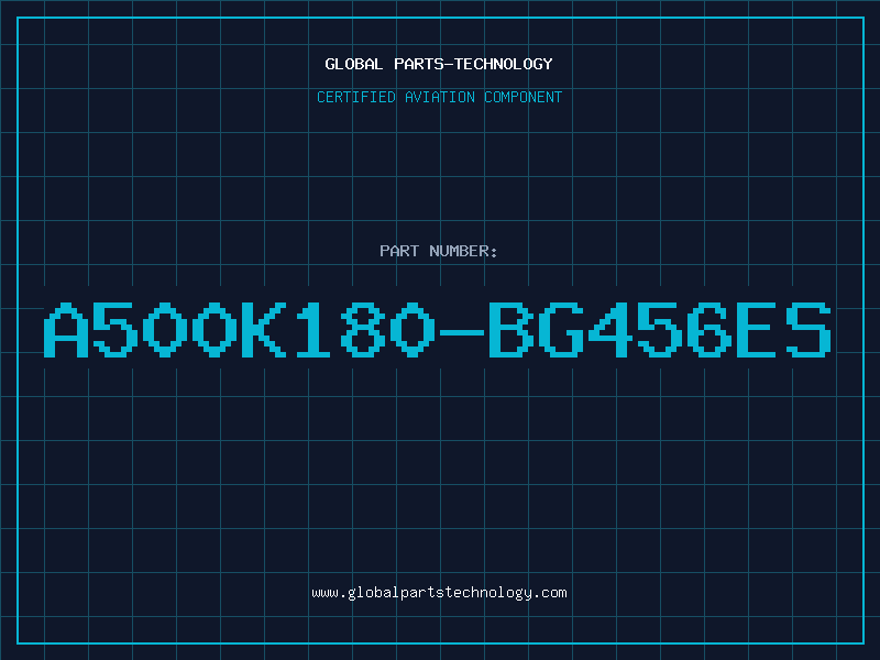 Aviation Part A500K180-BG456ES
