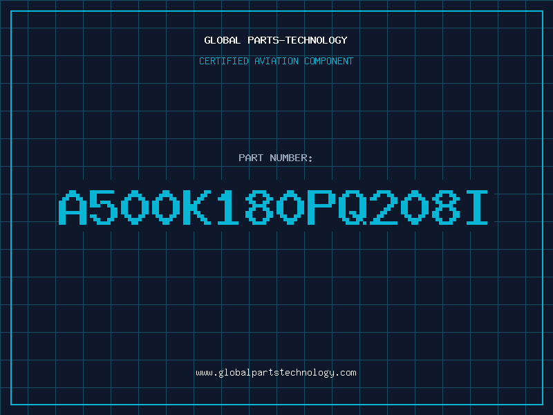Aviation Part A500K180PQ208I