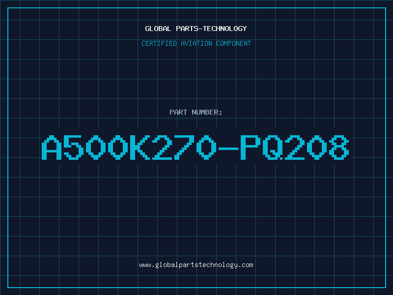 Aviation Part A500K270-PQ208