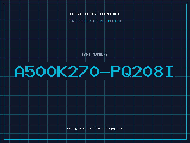 Aviation Part A500K270-PQ208I