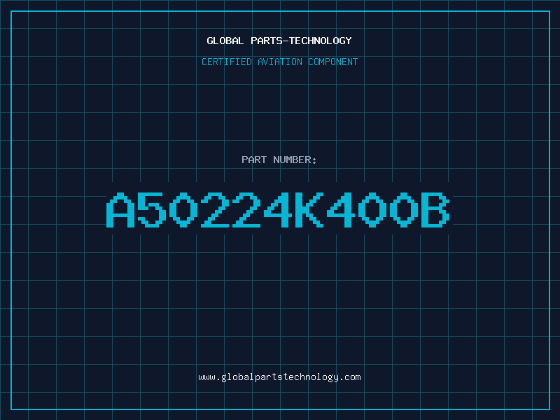 Aviation Part A50224K400B